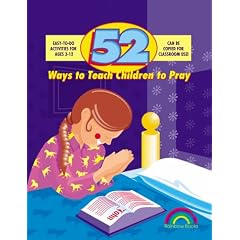52 Ways to Teach Children to Pray