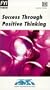 Success Through Positive Thinking [VHS]