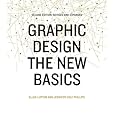 Graphic Design: The New Basics: Second Edition, Revised and Expanded