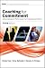 Coaching for Commitment: Achieveing Superior Performance from Individuals and Teams , Third Edition