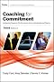 Coaching for Commitment: Achieving Superior Performance from Individuals and Teams