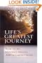 Lifes Greatest Journey: How to be heavenly minded and of earthly good