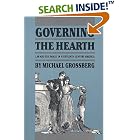 Click here to buy Governing the Hearth: Law and the Family in Nineteenth-Century America (Studies in Legal History) by Michael Grossberg.