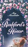 Mr. Rushford's Honor (The Steepwood Scandal, Book 13) (Harlequin Historical Series #117)