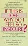 If This Is Love Why Do I Feel So Insecure?