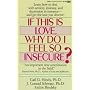 If This is Love, Why Do I Feel So Insecure?: Ballentine Books Edition