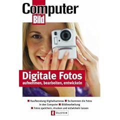 Digitale Fotos aufnehmen, bearbeiten, entwickeln: Kaufberatung Digitalkameras, so kommen die Fotos in den Computer, Bildbearbeitung, Fotos speichern, drucken und entwickeln lassen. (Computer BILD)