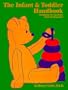The Infant & Toddler Handbook: Invitations for Optimum Early Development