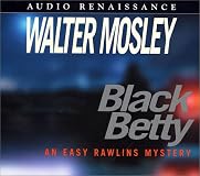 Black Betty : Featuring an Original Easy Rawlins Short Story "Gator Green"
