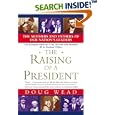 The Raising of a President: The Mothers and Fathers of Our Nation's Leaders