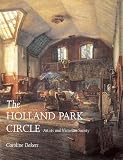 The Holland Park Circle : Artists And Victorian Society