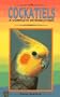 Cockatiels (Complete Introduction Series)