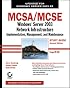 MCSA/MCSE: Windows Server 2003 Network Infrastructure Implementation, Management, and Maintenance Study Guide: Exam 70-291