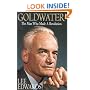 Goldwater: The Man Who Made a Revolution