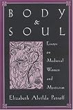 Body and Soul: Essays on Medieval Women and Mysticism