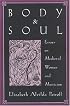 Body and Soul: Essays on Medieval Women and Mysticism