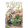 In Search of Albion: From Cornwall to Cumbria: A Ride Through England's Hidden Soul: From Glastonbury to Grimsby - A Ride Through England's Hidden Soul