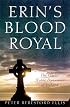 Erin's Blood Royal: The Gaelic Noble Dynasties of Ireland