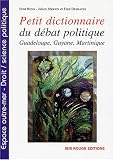 Revue Ibis Rouge  / Petit dictionnaire du débat politique : Guadeloupe, Guyane et Martinique