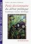 Petit dictionnaire du d�bat politique : Guadeloupe, Guyane et Martinique