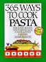 365 Ways to Cook Pasta