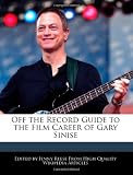 Off the Record Guide to the Film Career of Gary Sinise