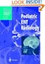 Pediatric ENT Radiology (Medical Radiology / Diagnostic Imaging)