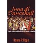 Inna Di Dancehall: Popular Culture and the Politics of Identity in Jamaica