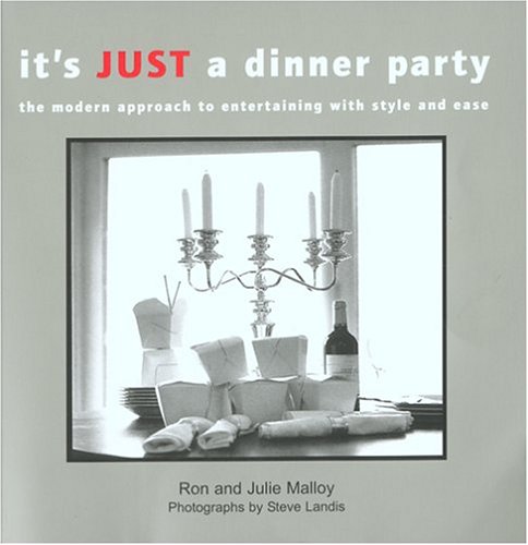 It s Just a Dinner Party The Modern Approach to Entertaining with Style and Ease Capital Lifestyles Capital1931868573 : image
