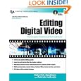Editing Digital Video: The Complete Creative and Technical Guide (Digital Video and Audio)'