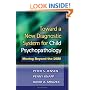 Toward a New Diagnostic System for Child Psychopathology: Moving Beyond the DSM