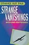 Strange Vanishings (Strange But True Series)