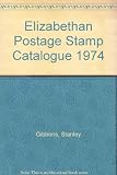 Stanley Gibbons Elizabethan postage stamp catalogue. 1974: 10th ed