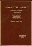  : Products Liability: Cases and Materials (American Casebook)