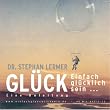 Gl�ck. CD. . Einfach gl�cklich sein. Eine Anleitung