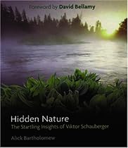 Hidden Nature: The Startling Insights of Viktor Schauberger