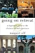 Going on Retreat: A Beginner's Guide to the Christian Retreat Experience