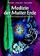 Medizin der Mutter Erde