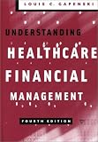 Understanding Healthcare Financial Management, Fourth Edition