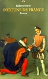 Fortune de France - Robert Merle