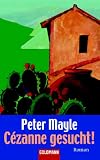 Cezanne gesucht! - Peter Mayle, Ursula Bischoff