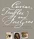 Caviar, Truffles, and Foie Gras: Recipes for Divine Indulgence
