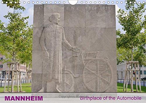 Mannheim - City of the First Automobile in the World 2017: Mannheim - Birthplace of the Automobile (Calvendo Places)