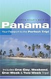 Open Road'S Best Of Panama: Your Passport to the Perfect Trip! and Includes One-Day, Weekend, One-Week & Two-Week Trips (Open Road Travel Guides)