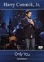 Harry Connick, Jr.: Only You in Concert