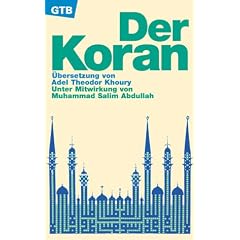Der Koran. �bersetzung von Adel Theodor Khoury unter Mitwirkung von Muhammad Salim Abdullah.