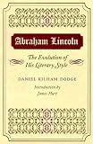 Abraham Lincoln: The Evolution of His Literary Style