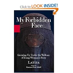 My Forbidden Face: Growing Up Under the Taliban: A Young Woman's Story