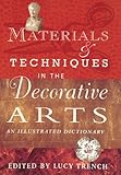 Materials & techniques in the decorative arts : an illustrated dictionary