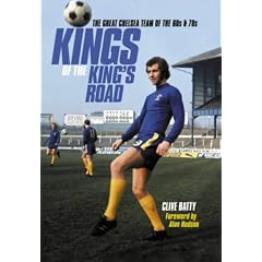 Kings of the King's Road: The Great Chelsea Team of the 60s and 70s